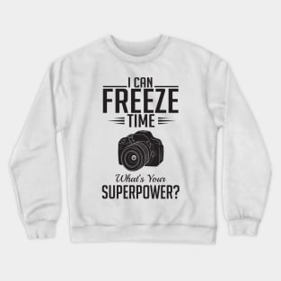 I can freeze time. Whats your superpower? (black) Crewneck Sweatshirt